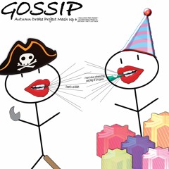 Gossip (ADP Mashup)[Zedd, Bright Lights, will.i.am, Britney Spears, Aaliyah, Adele, Akon]