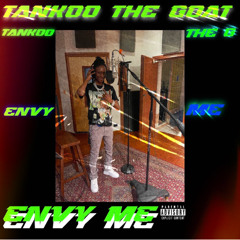 TANKOO THE GOAT ~ ENVY ME (MAIN VERSION)