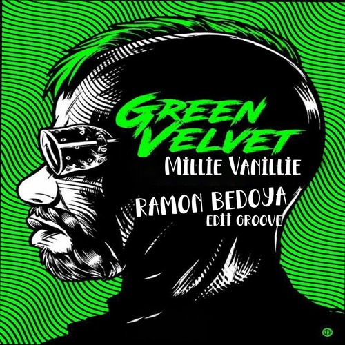Green Velvet & Russoul - Millie Vanillie (Ramon Bedoya Edit Groove )