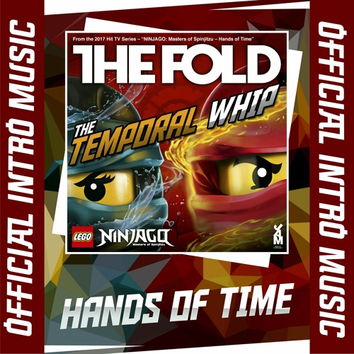 Stream LEGO Ninjago — Hands of Time Intro Music (No SFX) by The Fold |  Listen online for free on SoundCloud