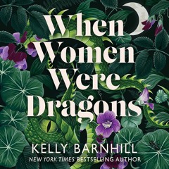 When Women Were Dragons by Kelly Barnhill - Audiobook sample