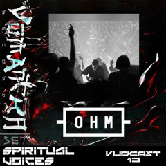 SPIRITUAL VOICES @ OHM Berlin X VūMantra Records night - [Vūdcast_013]
