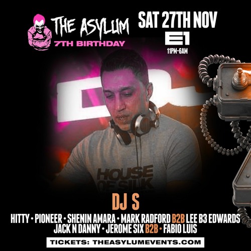 DJ S LIVE SET #TheAsylum 7th Bday 27.11.21 @ E1