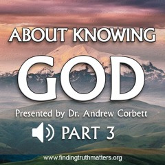About Knowing God - Part 3, "I DON'T MEAN TO BOAST, BUT I KNOW GOD!"