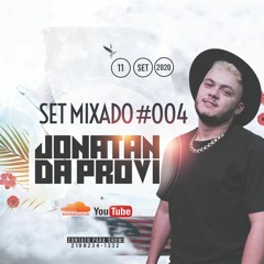 SET MIXADO 004 DJ JONATAN DA PROVI