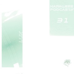 HRMLSS PODCAST SERIES 031  // Lux
