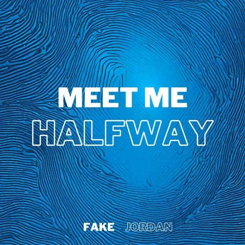 Meet Me Halfway