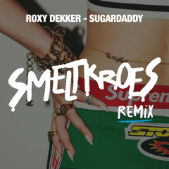 Roxy Dekker - Sugardaddy (Smeltkroes Remix)