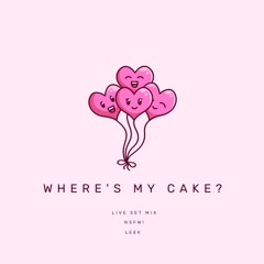 WHERES MY CAKE? LIVE SET