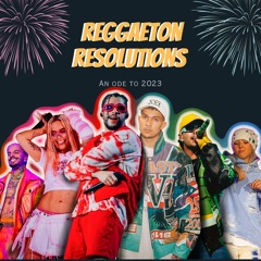Reggaeton Resolutions (2023 NYE MIX)