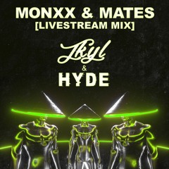 Jkyl & Hyde @ MONXX & MATES (Live Stream)