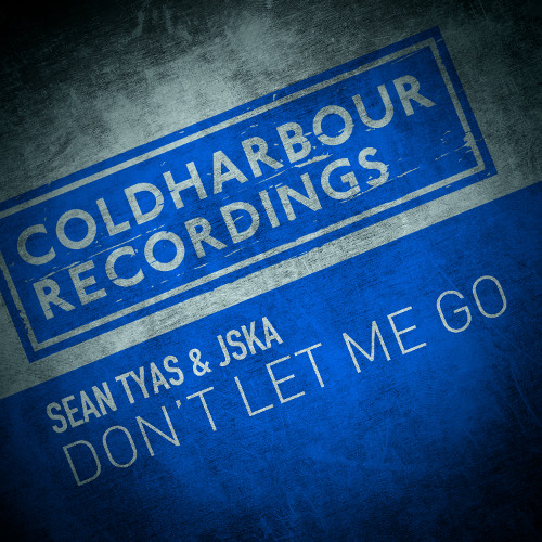 Sean Tyas & JSKA - Don't Let Me Go