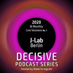 J - Lab - Decisive Live #1