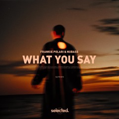 Frankie Polari & NuBass - What You Say