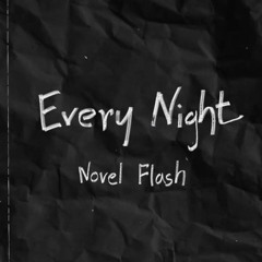 Novel Flash - Every Night (Prod. Vino Ramaldo)