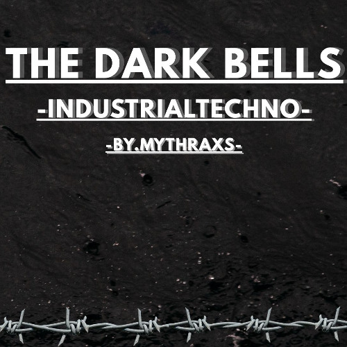 The Dark Bells // Industrialtechno // 160BPM // Mythraxs // [Original-Track] // [FreeDL]