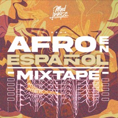 AFRO EN ESPAÑOL MIXTAPE VOL.1 - DJ MAD JUAYZ