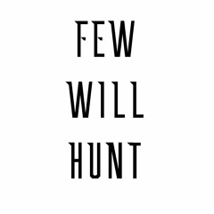 Few Will Hunt freestyle