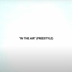 ''IN THE AIR'' (FREESTYLE)