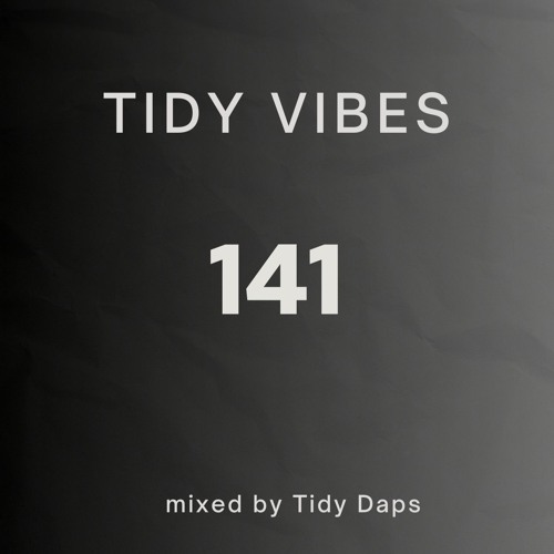 Tidy Vibes 141