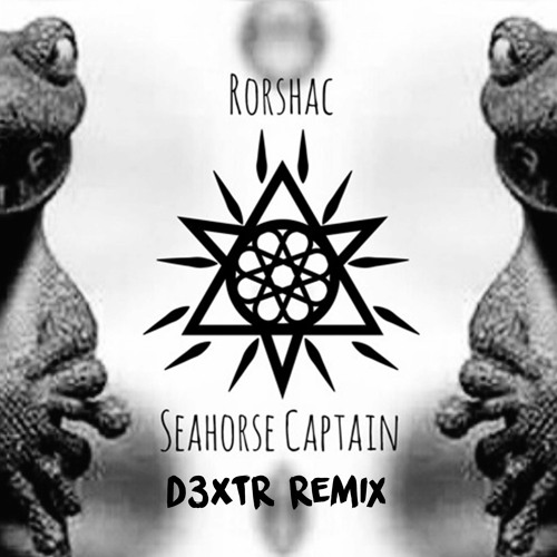 Seahorse Captain - Rorshac (D3XTR remix)