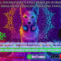 DJ ERIX SNC DUGEM FUNKOT STYLE REMIX KN DJ TAK SEDALAM INI x DJ CINTA SETENGAH HATI NEW 2024