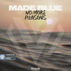 MADE BLUE - NO MORE REASONS [FREE DOWNLOAD]