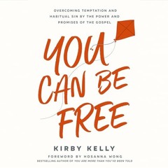YOU CAN BE FREE by Kirby Kelly | Chapter 1