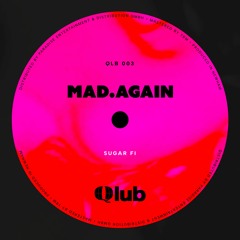 QLB 003 Mad.Again - Sugar Fi (Orignial Mix)