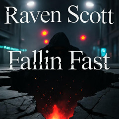 Fallin Fast
