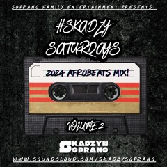 #SkadzySaturdays Volume 2 | 2024 Afrobeats Mix | 20/01/24