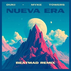 Duki & Myke Towers - Nueva Era (Beatmad Remix)