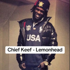 Chief Keef- Lemonhead
