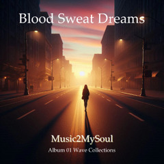 Blood And Sweat Dreams