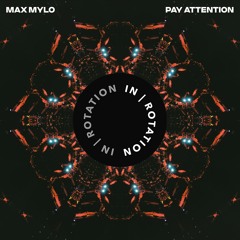 Max Mylo - Pay Attention