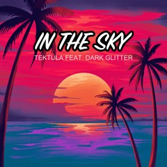 TEKTULA feat. DARK GLITTER - In the Sky (Preview)