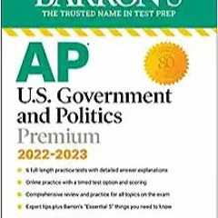P.D.F. FREE DOWNLOAD AP U.S. Government and Politics Premium, 2022-2023: 6 Practice Tests + Comprehe