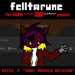 KRIEE. P. "WONT ANSWER NOTHING" [FELLTARUNE: THE SAME SAME SAME OTHER PUPPET]