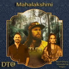 MahaLakshmi by DTO & TUFA ft. Dyutidhara