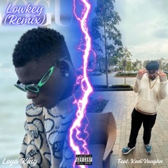 LOYA KING ~ Lowkey (Feat. Kodi Vaughn)