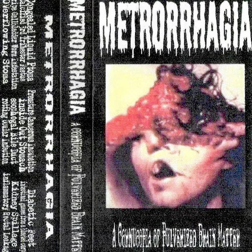 METRORRHAGIA-A CORNUCOPIA OF PULVERIZED BRAIN MATTER EP (2017)