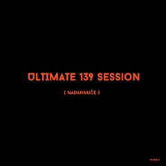 T.Kanizaj - 'Ultimate 139 Session' [Nadahnuće]
