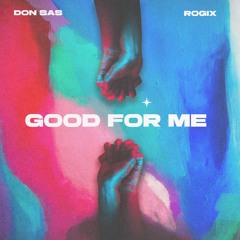 Don SaS x Rogix - Good For Me