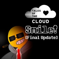 Tales Of The C.L.O.U.D. - Smile! v6 (By DropLikeAnECake)