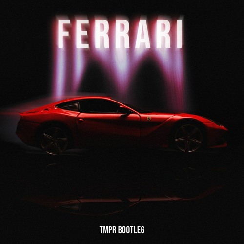 Ferrari (TMPR REMIX)