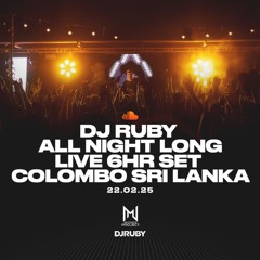 DJ Ruby All Night Long Live 6hr Set, Colombo Sri Lanka 22.02.25