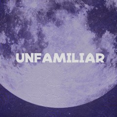 Unfamiliar - Am [wip]