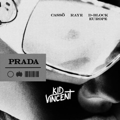 Cassö x Raye x D-Block Europe - Prada (Kid Vincent Techno Remix)pitched for Preview