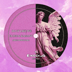 Elzee & Kaisan T - Do It Like We (Free Download)