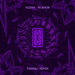 YUZMV - MI AMOR (Tinihaj Remix)